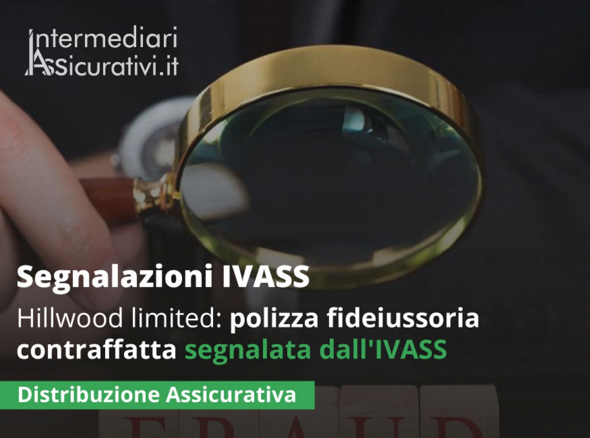 Hillwood limited: polizza fideiussoria contraffatta segnalata dall'IVASS
